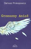 Grzeszny Anioł. Autor: Prokopowicz Dariusz. Dadada.pl Okładka książki Grzeszny Anioł