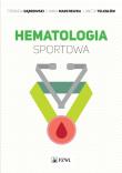 Hematologia sportowa. Autor: Dąbrowski Zbigniew, Anna Marchewka, Aneta Teległów. Dadada.pl Okładka książki Hematologia sportowa