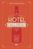 Hotel Żaglowiec. Autor: Piotr Chojnowski. Dadada.pl Okładka książki Hotel Żaglowiec
