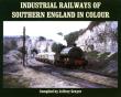 Industrial Railways of Southern England in Colour. Autor: Grayer Jeffery. Dadada.pl Okładka książki Industrial Railways of Southern England in Colour