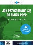 Okładka książki Jak przygotować się do zmian 2022 Prawo pracy ZUS