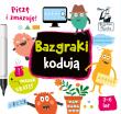 Kapitan Nauka. Bazgraki kodują. Autor: Monika Sobkowiak, Pola Augustynowicz. Dadada.pl Okładka książki Kapitan Nauka. Bazgraki kodują
