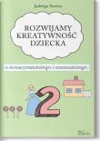 Klasa 2. Rozwijamy kreatywność dziecka w okresie... Autor: Stasica Jadwiga. Dadada.pl Okładka książki Klasa 2. Rozwijamy kreatywność dziecka w okresie..