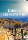 Korona Polskich Gór. MountainBook. Autor: Opracowanie zbiorowe. Dadada.pl Okładka książki Korona Polskich Gór. MountainBook