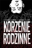 Korzenie rodzinne. Autor: Lemire Jeff. Dadada.pl Okładka książki Korzenie rodzinne