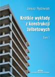 Krótkie wykłady z konstrukcji żelbetowych T.1. Autor: Pędziwiatr Janusz. Dadada.pl Okładka książki Krótkie wykłady z konstrukcji żelbetowych T.1