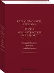 Kryzys, stagnacja, renesans? Prawo administracyjne. Autor: Cherka Maksymilian, Gołaszewski Piotr, Piecha Jacek, Wierzbowski Marek. Dadada.pl Okładka książki Kryzys, stagnacja, renesans? Prawo administracyjne