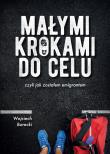 Okładka książki Małymi krokami do celu czyli jak zostałem emigrantem