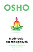 Medytacja dla zabieganych (wyd. 2022). Autor: Osho. Dadada.pl Okładka książki Medytacja dla zabieganych (wyd. 2022)