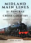 Midland Main Lines to St Pancras and Cross Country. Autor: Palmer John. Dadada.pl Okładka książki Midland Main Lines to St Pancras and Cross Country