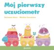 Mój pierwszy uczuciometr. Autor: Isern Susanna. Dadada.pl Okładka książki Mój pierwszy uczuciometr