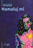Okładka książki Namaluj mi...