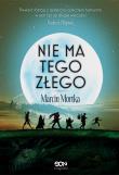 Nie ma tego Złego. Autor: Mortka Marcin. Dadada.pl Okładka książki Nie ma tego Złego