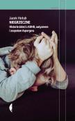 Niegrzeczne. Historie dzieci z ADHD, autyzmem i zespołem Aspergera wyd. 2021. Autor: Jacek Hołub. Dadada.pl Okładka książki Niegrzeczne. Historie dzieci z ADHD, autyzmem i zespołem Aspergera wyd. 2021