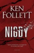 Nigdy (wyd. specjalne). Autor: Ken Follett. Dadada.pl Okładka książki Nigdy (wyd. specjalne)