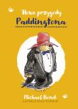 Nowe przygody Paddingtona. Autor: Bond Michael. Dadada.pl Okładka książki Nowe przygody Paddingtona