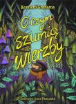 O czym szumią wierzby. Autor: Grahame Kenneth, Anna Famulska. Dadada.pl Okładka książki O czym szumią wierzby