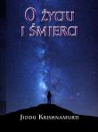 O Życiu i śmierci. Autor: Jiddu Krishnamurti. Dadada.pl Okładka książki O Życiu i śmierci