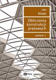 Obliczenia konstrukcji prętowych wyd. 2021. Autor: Misiak Jan. Dadada.pl Okładka książki Obliczenia konstrukcji prętowych wyd. 2021