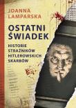 Ostatni świadek. Autor: Joanna Lamparska Malik. Dadada.pl Okładka książki Ostatni świadek