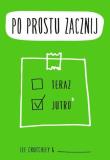 Po prostu zacznij. Autor: Crutchley Lee. Dadada.pl Okładka książki Po prostu zacznij