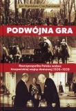 Okładka książki Podwójna gra. Rzeczpospolita Polska wobec hiszpańskiej wojny domowej 1936-1939
