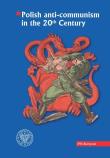Polish anti-communism in the 20th Century. Autor: Kardela Piotr, Karol Sacewicz. Dadada.pl Okładka książki Polish anti-communism in the 20th Century