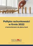 Okładka książki Polityka rachunkowości w firmie 2022