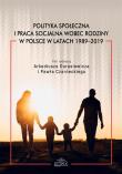 Polityka społeczna i praca socjalna wobec rodziny. Autor: red. Arkadiusz Durasiewicz, dr Paweł Czarnecki. Dadada.pl Okładka książki Polityka społeczna i praca socjalna wobec rodziny