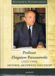 Profesor Zbigniew Perzanowski (1922-1999). Historyk, Archiwista, Nauczyciel. Autor: Zenon Piech (red.). Dadada.pl Okładka książki Profesor Zbigniew Perzanowski (1922-1999). Historyk, Archiwista, Nauczyciel