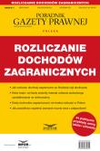 Okładka książki Rozliczenie dochodów zagranicznych. Podatki...