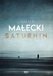 Saturnin. Autor: Małecki Jakub. Dadada.pl Okładka książki Saturnin