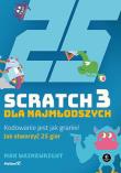 Okładka książki Scratch 3 dla najmłodszych Kodowanie jest jak granie!
