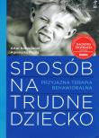 Sposób na trudne dziecko (wyd. 2021). Autor: Kołakowski Artur (red.), Agnieszka Pisula. Dadada.pl Okładka książki Sposób na trudne dziecko (wyd. 2021)