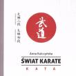 Świat karate. KATA. Autor: Anna Kulczyńska. Dadada.pl Okładka książki Świat karate. KATA