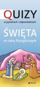 Święta w roku liturgicznym. Quizy. Autor: KRYSTYNA KOZAK. Dadada.pl Okładka książki Święta w roku liturgicznym. Quizy
