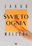 Święto ognia. Autor: Małecki Jakub. Dadada.pl Okładka książki Święto ognia