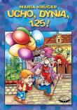Ucho, dynia, 125!. Autor: Maria Kruger. Dadada.pl Okładka książki Ucho, dynia, 125!