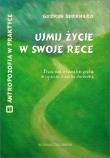 Ujmij życie w swoje ręce... Autor: Gudrun Burkhard. Dadada.pl Okładka książki Ujmij życie w swoje ręce..