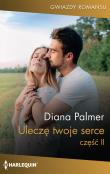 Uleczę twoje serce Część 2. Autor: Palmer Diana. Dadada.pl Okładka książki Uleczę twoje serce Część 2