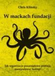 W mackach fundacji. Autor: Chris Klinsky. Dadada.pl Okładka książki W mackach fundacji