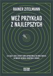 Weź przykład z najlepszych. Autor: Rainer Zitelmann. Dadada.pl Okładka książki Weź przykład z najlepszych