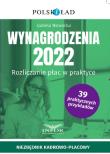 Wynagrodzenia 2022. Rozliczanie płac w praktyce. Autor: Jaruga-Nowacka Izabela. Dadada.pl Okładka książki Wynagrodzenia 2022. Rozliczanie płac w praktyce