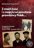 Z moich kości i z mojej krwi powstanie prawdziwy... Autor: Bartłomiej P. Szyprowski. Dadada.pl Okładka książki Z moich kości i z mojej krwi powstanie prawdziwy..