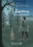 Zagubiony, który prowadził. Autor: Stupera Aleksandra R. K.. Dadada.pl Okładka książki Zagubiony, który prowadził
