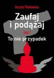 Okładka książki Zaufaj i podążaj. To nie przypadek