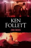 Zima świata. Trylogia Stulecie Tom 2. Autor: Ken Follett. Dadada.pl Okładka książki Zima świata. Trylogia Stulecie Tom 2