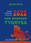 2022 Rok Wodnego Tygrysa. Autor: Jacek Kryg. Dadada.pl Okładka książki 2022 Rok Wodnego Tygrysa