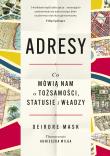 Adresy. Co mówią nam o tożsamości... Autor: Deirdre Mask, Agnieszka Wilga. Dadada.pl Okładka książki Adresy. Co mówią nam o tożsamości..
