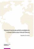 Aktywność inwestycyjna polskich przedsiębiorstw w Stanach Zjednoczonych Ameryki Północnej. Autor: Kuczmarska Magdalena. Dadada.pl Okładka książki Aktywność inwestycyjna polskich przedsiębiorstw w Stanach Zjednoczonych Ameryki Północnej